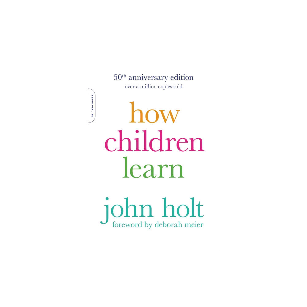 Hachette Books How Children Learn, 50th anniversary edition (häftad, eng)