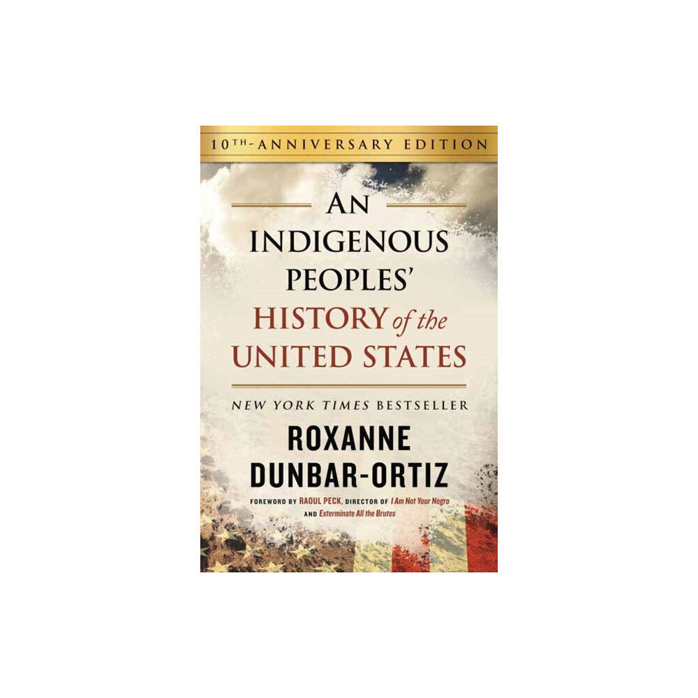 Beacon Press Indigenous Peoples' History of the United States (10th Anniversary Edition), An (inbunden, eng)