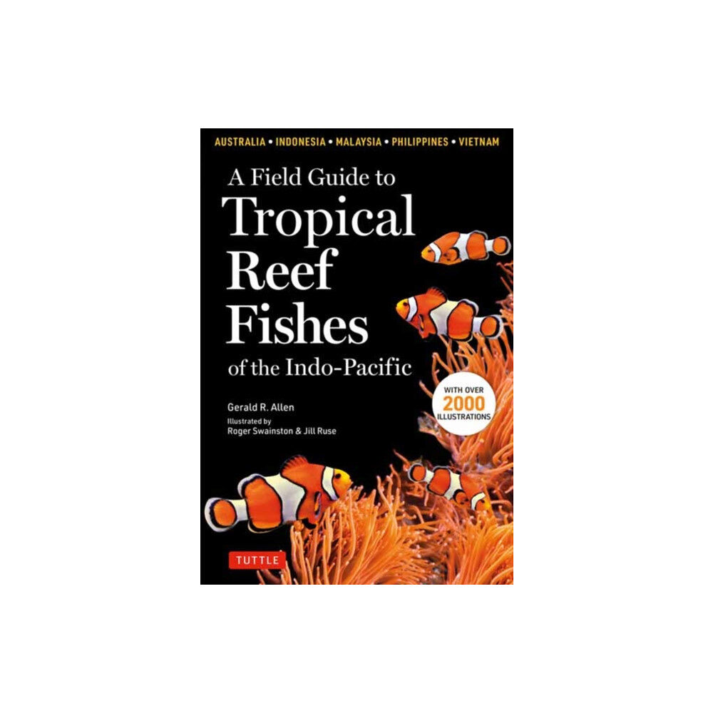Tuttle Publishing Field Guide to Tropical Reef Fishes of the Indo-Pacific (häftad, eng)