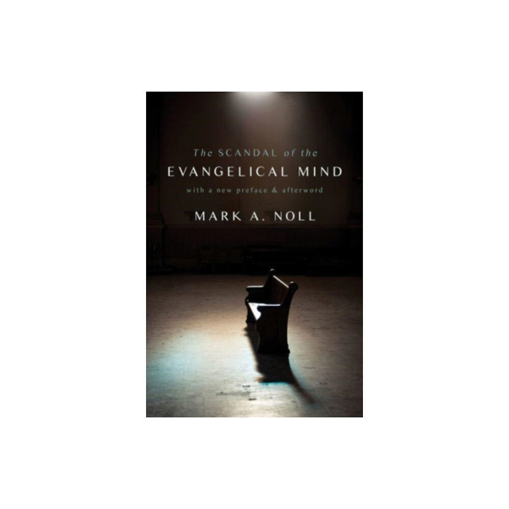William b eerdmans publishing co The Scandal of the Evangelical Mind (häftad, eng)