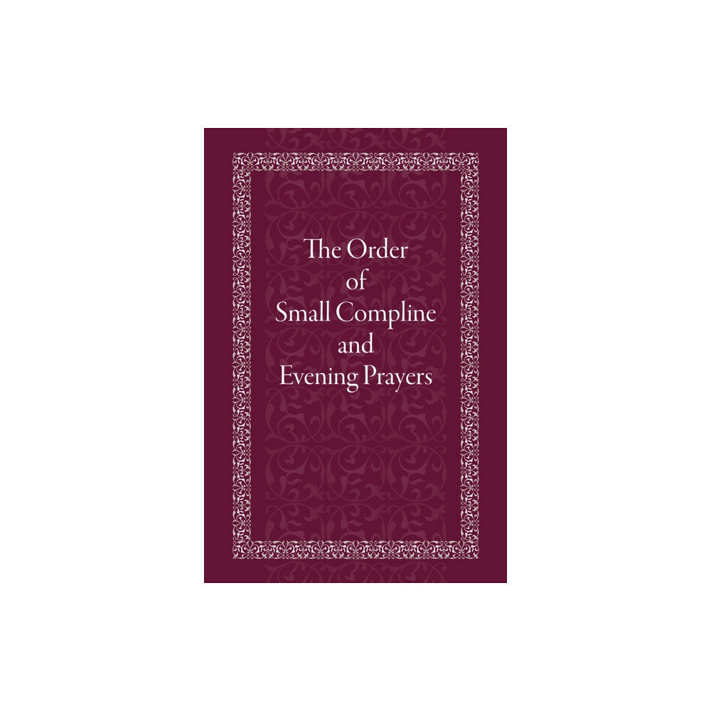 Holy Trinity Publications Order of Small Compline and Evening Prayers (häftad, eng)