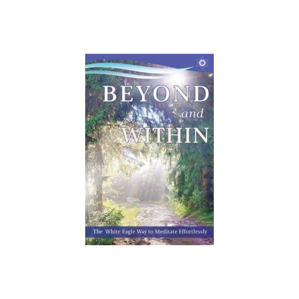 White Eagle Publishing Trust Beyond and within (häftad, eng)