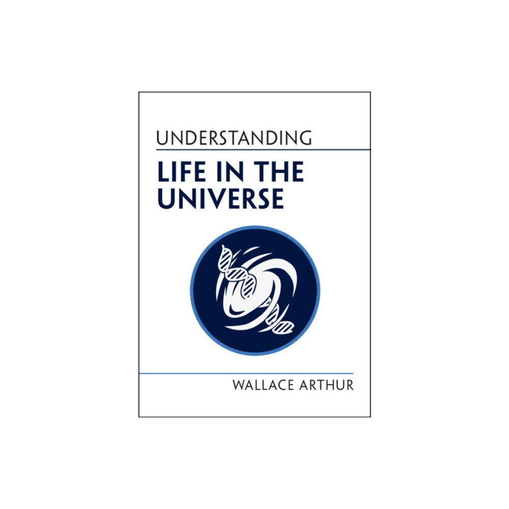 Cambridge University Press Understanding Life in the Universe (häftad, eng)