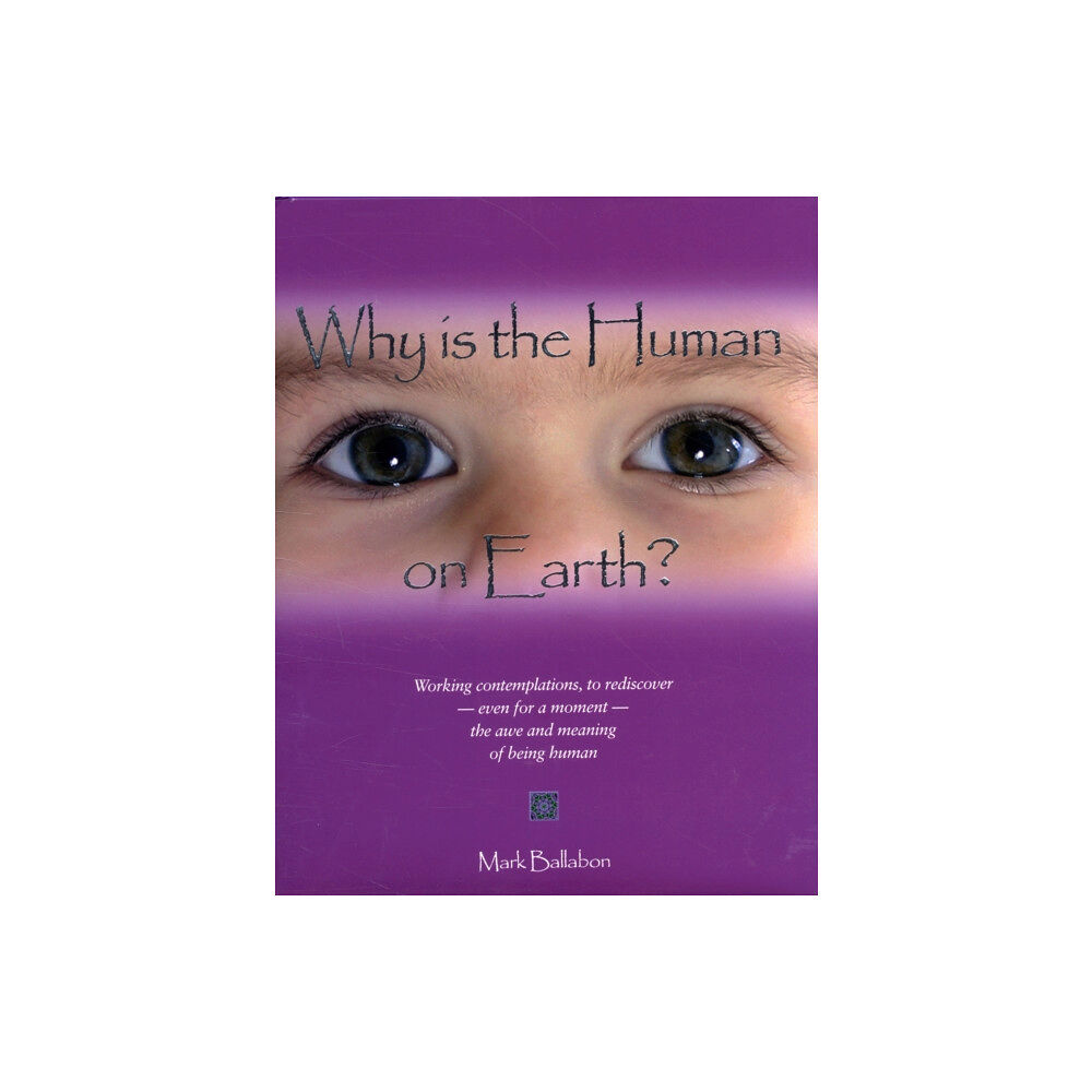Eminent Productions Ltd (EPL) Why is the Human on Earth? (inbunden, eng)