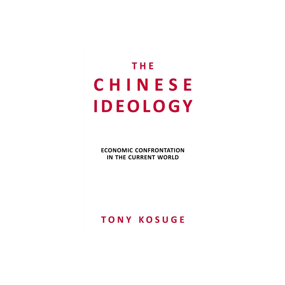 Focalpoint Press Ltd The Chinese Ideology (inbunden, eng)