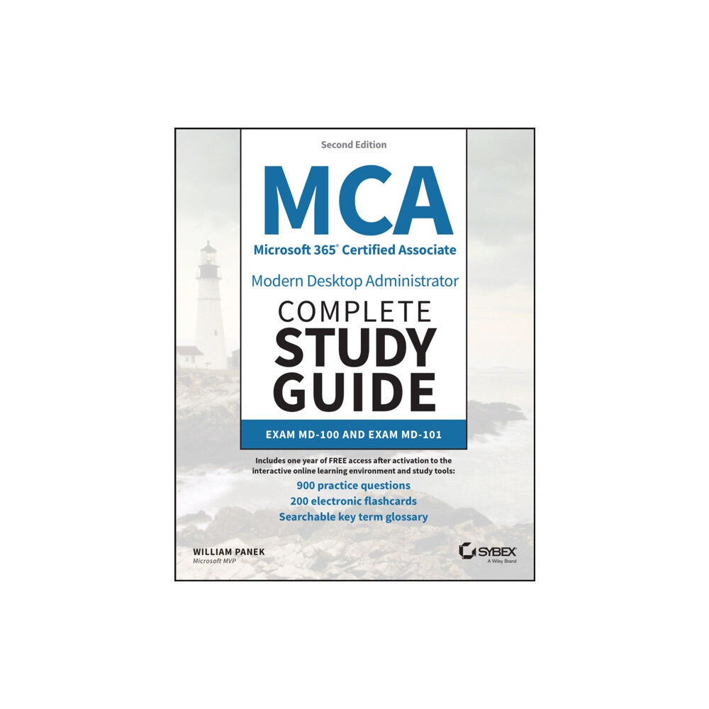 John Wiley & Sons Inc MCA Microsoft 365 Certified Associate Modern Desktop Administrator Complete Study Guide with 900 Practice Test Questions...