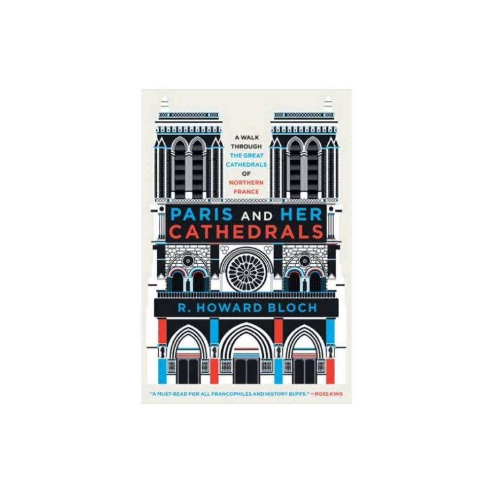 W W Norton & Co Ltd Paris and Her Cathedrals (häftad, eng)