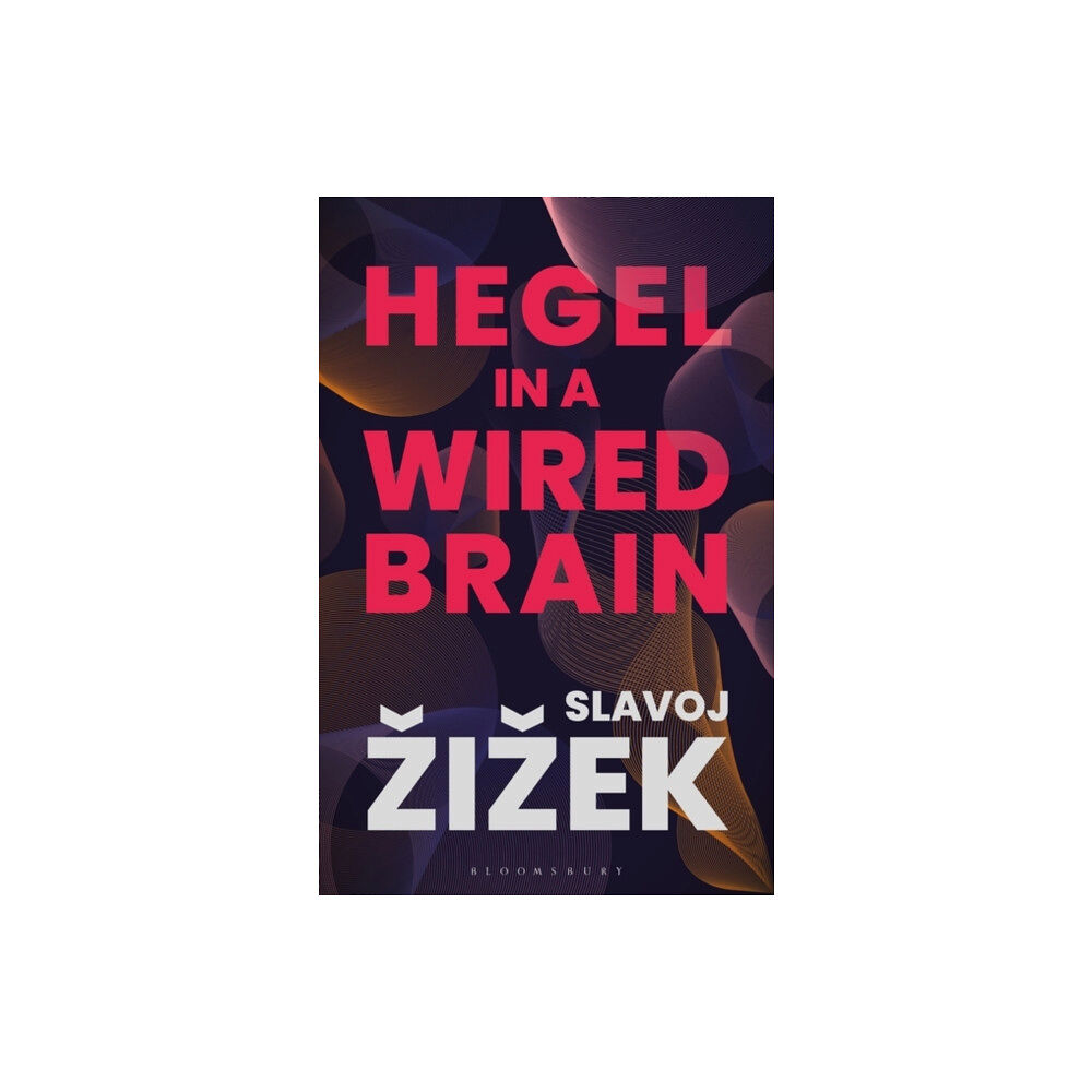 Bloomsbury Publishing PLC Hegel in A Wired Brain (häftad, eng)