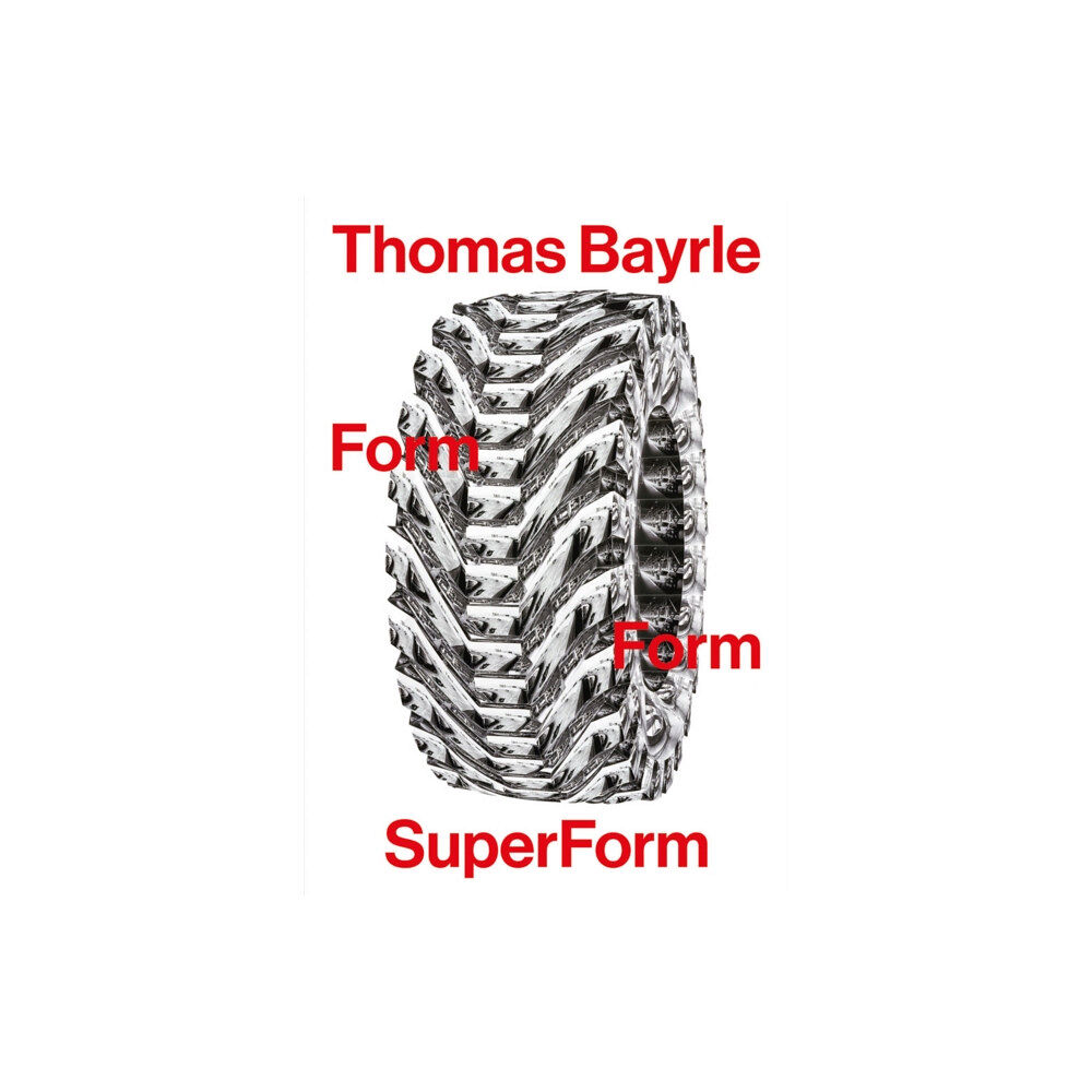 Marsilio Thomas Bayrle: Form Form SuperForm (häftad, eng)