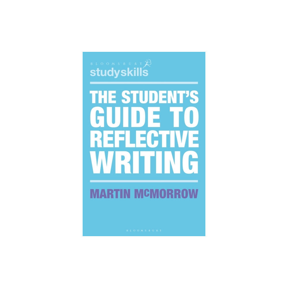 Bloomsbury Publishing PLC The Student's Guide to Reflective Writing (häftad, eng)