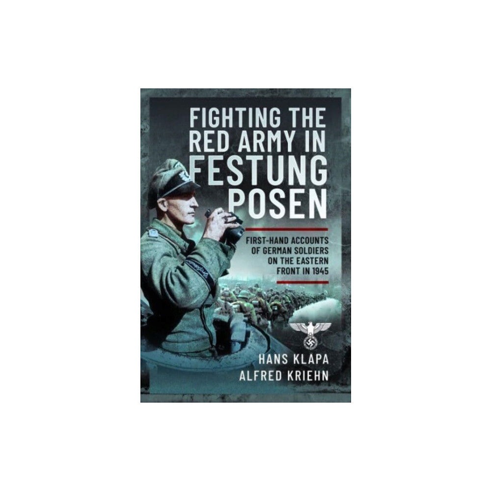 Pen & Sword Books Ltd Facing the Red Army in Festung Posen (inbunden, eng)