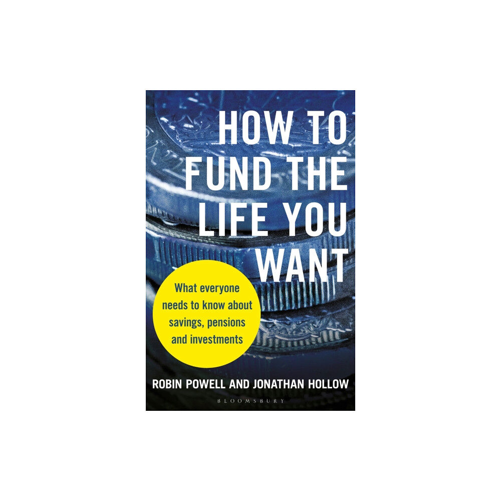 Bloomsbury Publishing PLC How to Fund the Life You Want (häftad, eng)