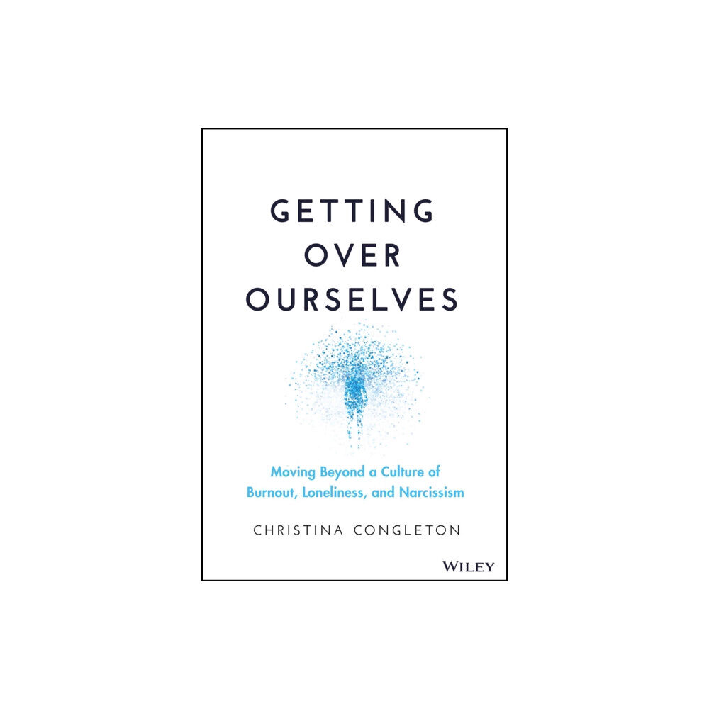 John Wiley & Sons Inc Getting Over Ourselves (inbunden, eng)