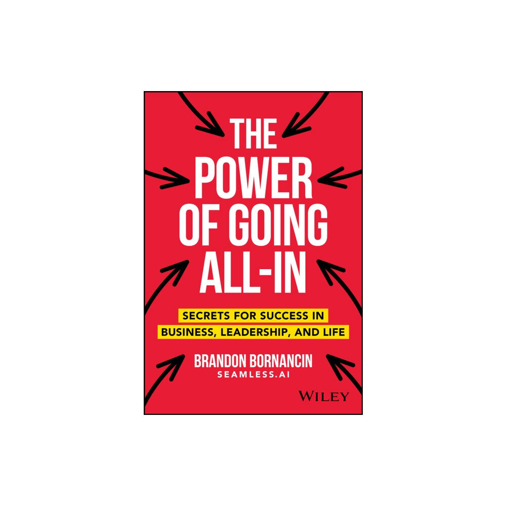 John Wiley & Sons Inc The Power of Going All-In (inbunden, eng)