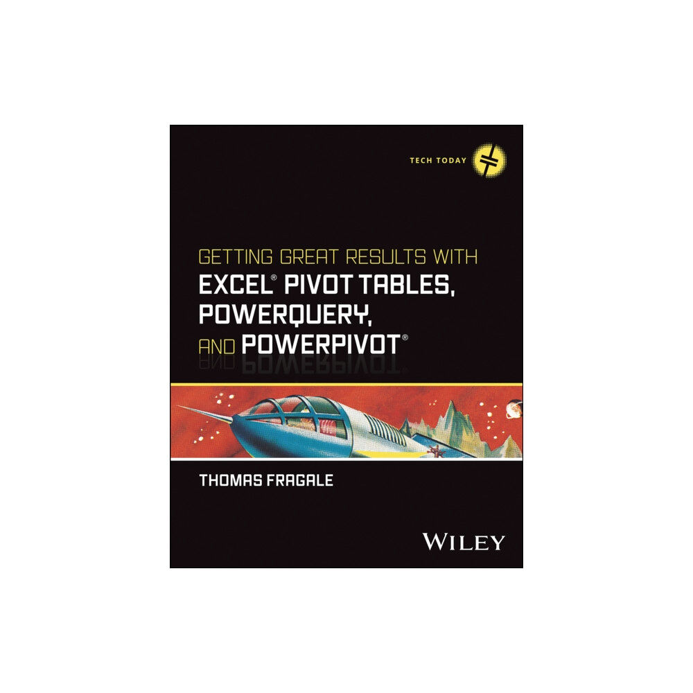 John Wiley & Sons Inc Getting Great Results with Excel Pivot Tables, PowerQuery and PowerPivot (häftad, eng)