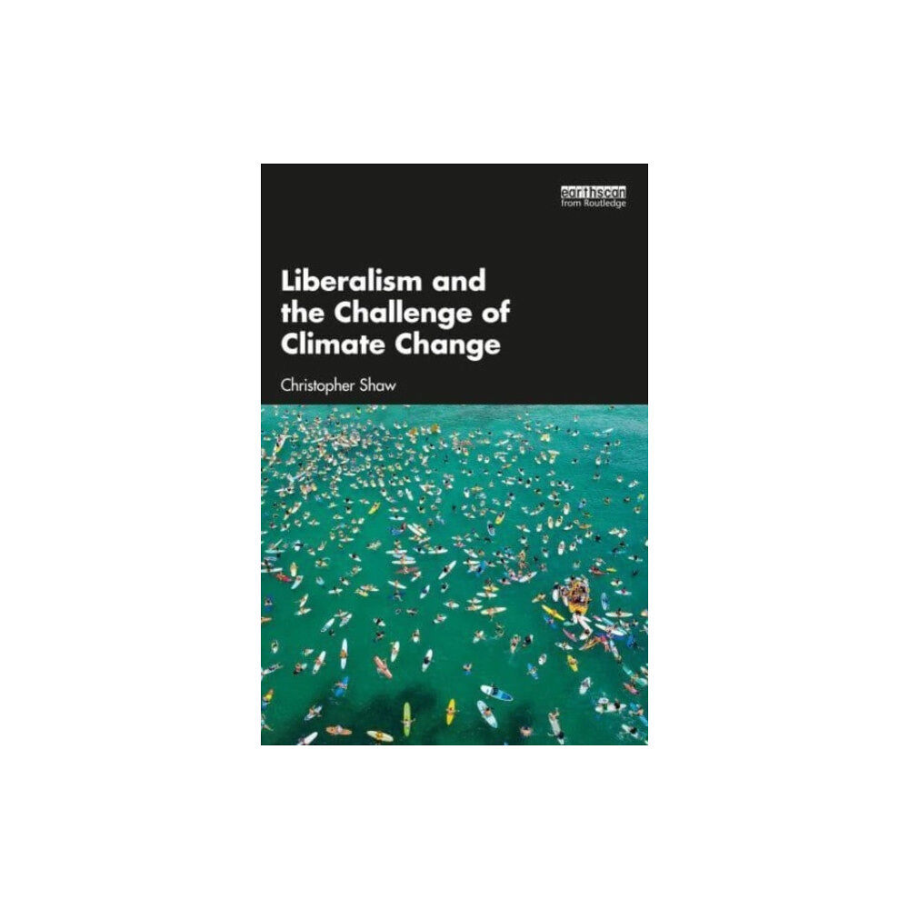 Taylor & francis ltd Liberalism and the Challenge of Climate Change (häftad, eng)