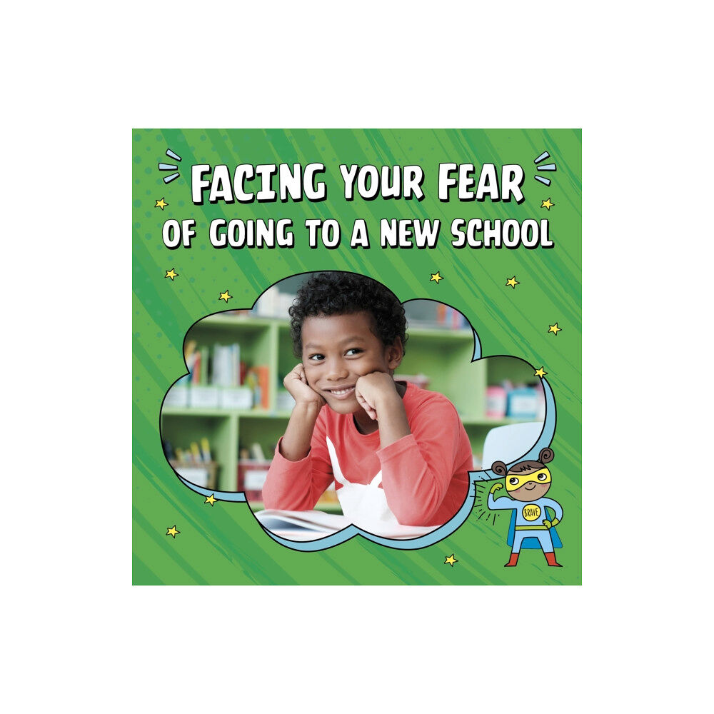 Capstone Global Library Ltd Facing Your Fear of Going to a New School (häftad, eng)