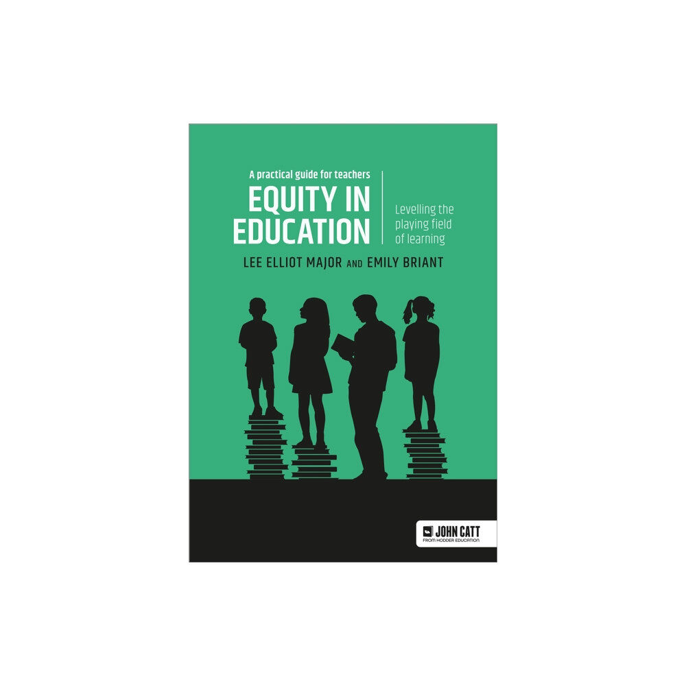 Hachette Learning Equity in education: Levelling the playing field of learning - a practical guide for teachers (häftad, eng)