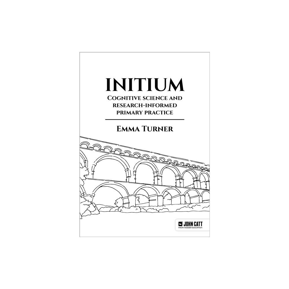 Hachette Learning Initium: Cognitive science and research-informed primary practice (häftad, eng)