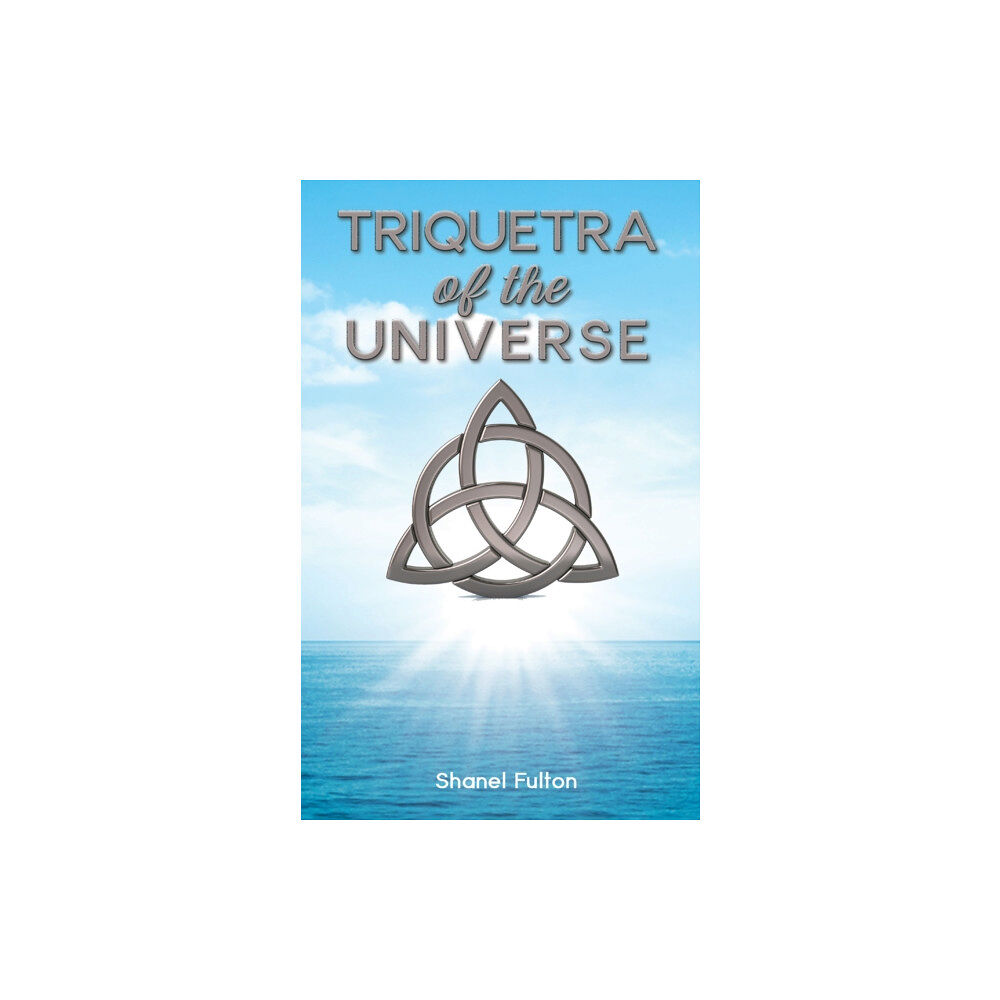 Austin Macauley Publishers Triquetra of the Universe (häftad, eng)
