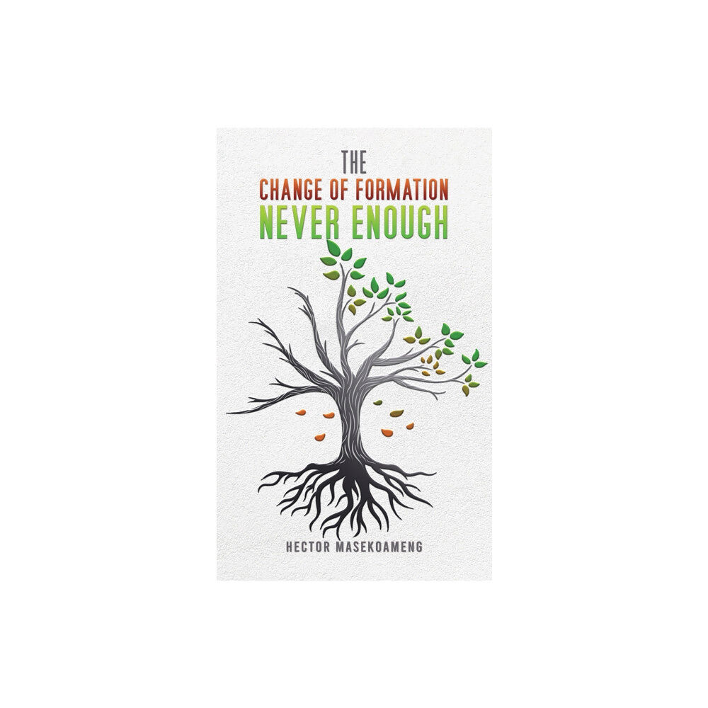 Austin Macauley Publishers The Change of Formation Never Enough (häftad, eng)