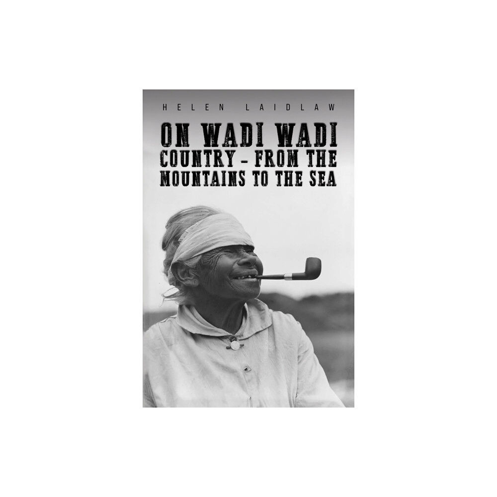 Austin Macauley Publishers On Wadi Wadi Country - From the Mountains to the Sea (häftad, eng)