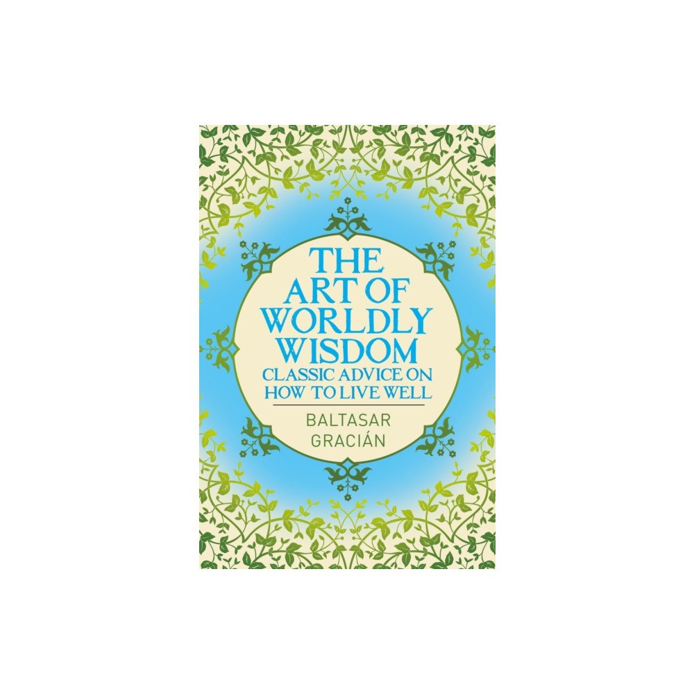 Arcturus publishing ltd The Art of Worldly Wisdom (häftad, eng)