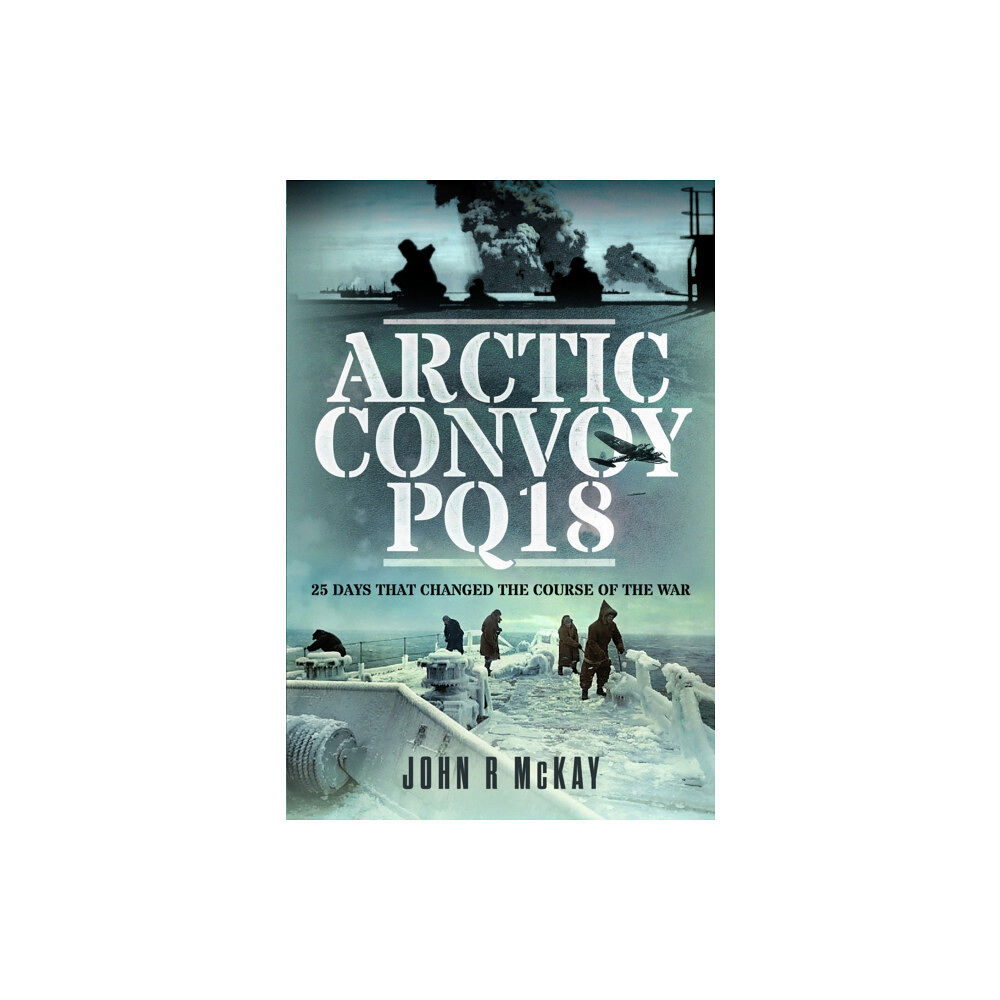 Pen & Sword Books Ltd Arctic Convoy PQ18 (inbunden, eng)