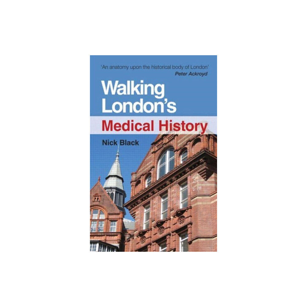 Taylor & francis ltd Walking London's Medical History Second Edition (häftad, eng)