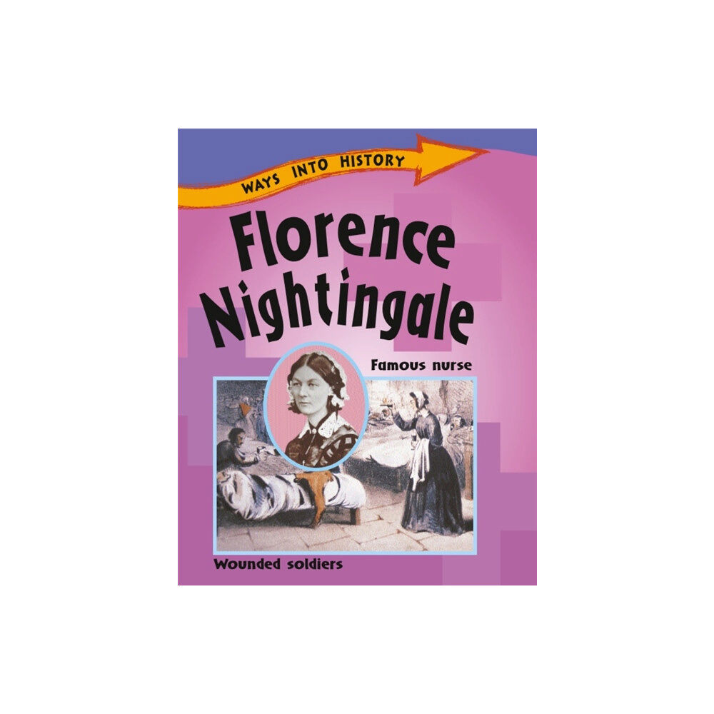 Hachette Children's Group Ways Into History: Florence Nightingale (häftad, eng)