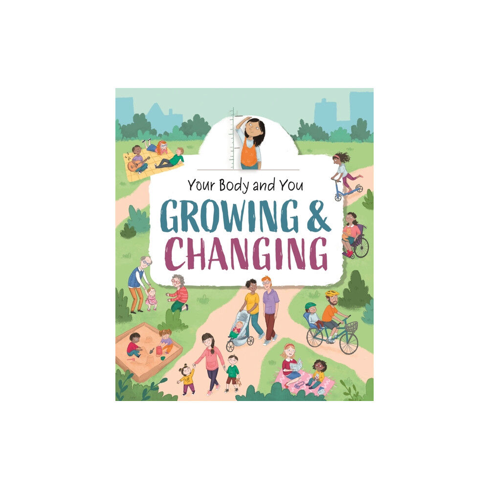Hachette Children's Group Your Body and You: Growing and Changing (häftad, eng)