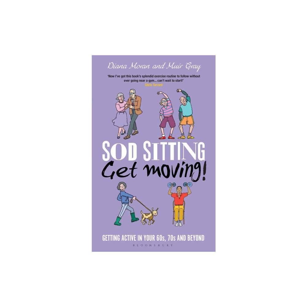 Bloomsbury Publishing PLC Sod Sitting, Get Moving! (inbunden, eng)