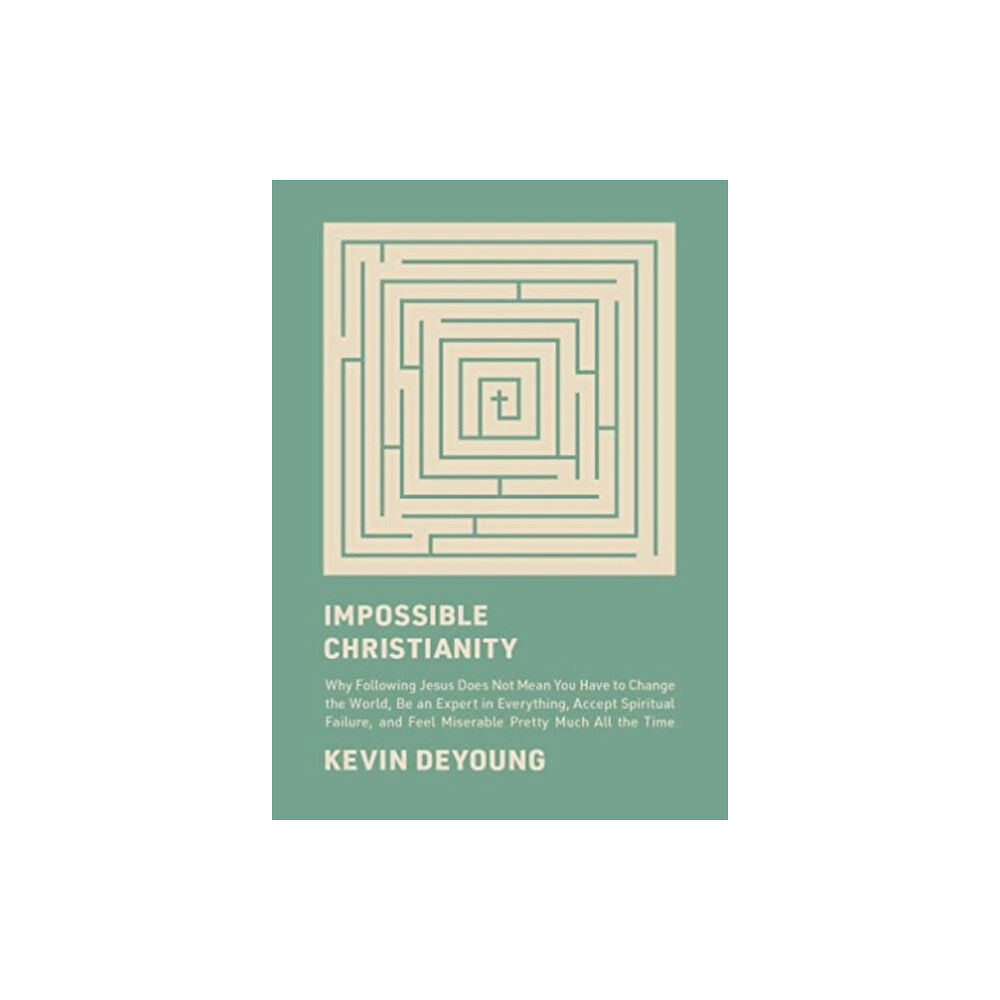 Crossway Books Impossible Christianity (inbunden, eng)