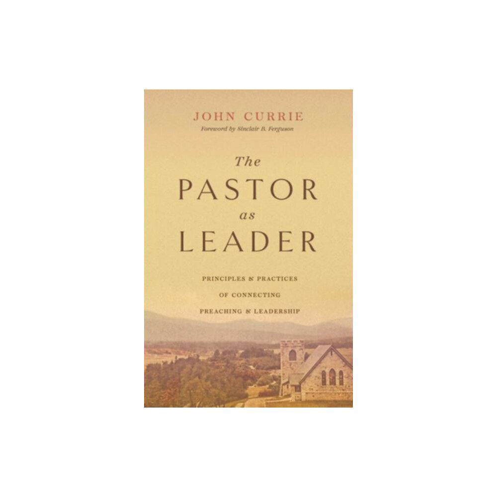 Crossway Books The Pastor as Leader (häftad, eng)