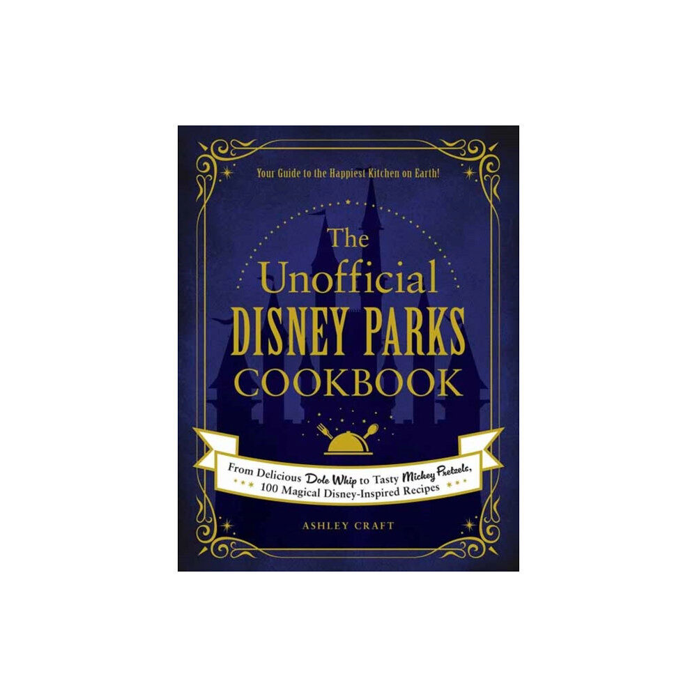 Adams Media Corporation The Unofficial Disney Parks Cookbook (inbunden, eng)