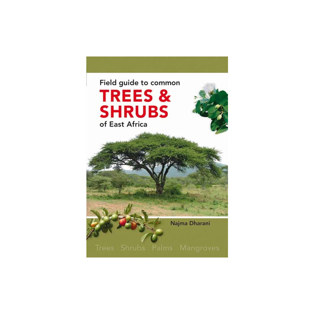 Penguin Random House South Africa Field Guide to Common Trees & Shrubs of East Africa (häftad, eng)