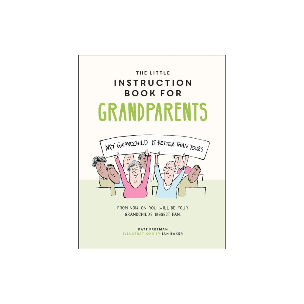 Octopus publishing group The Little Instruction Book for Grandparents (inbunden, eng)