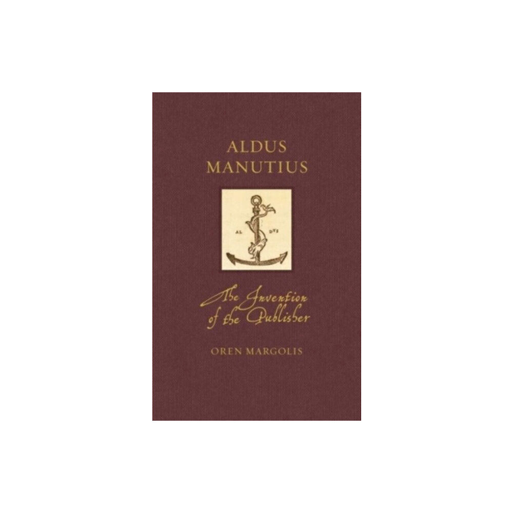 Reaktion Books Aldus Manutius – The Invention of the Publisher (häftad, eng)