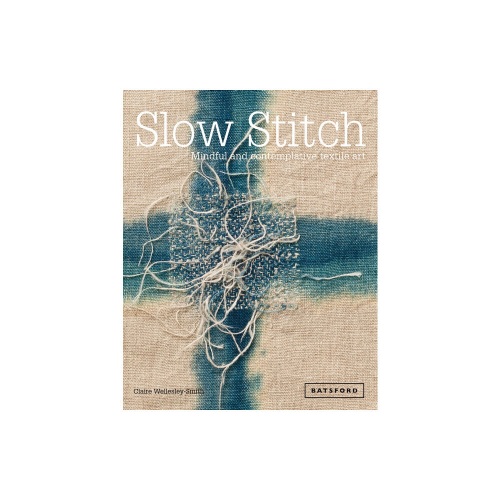 Batsford Slow Stitch (inbunden, eng)