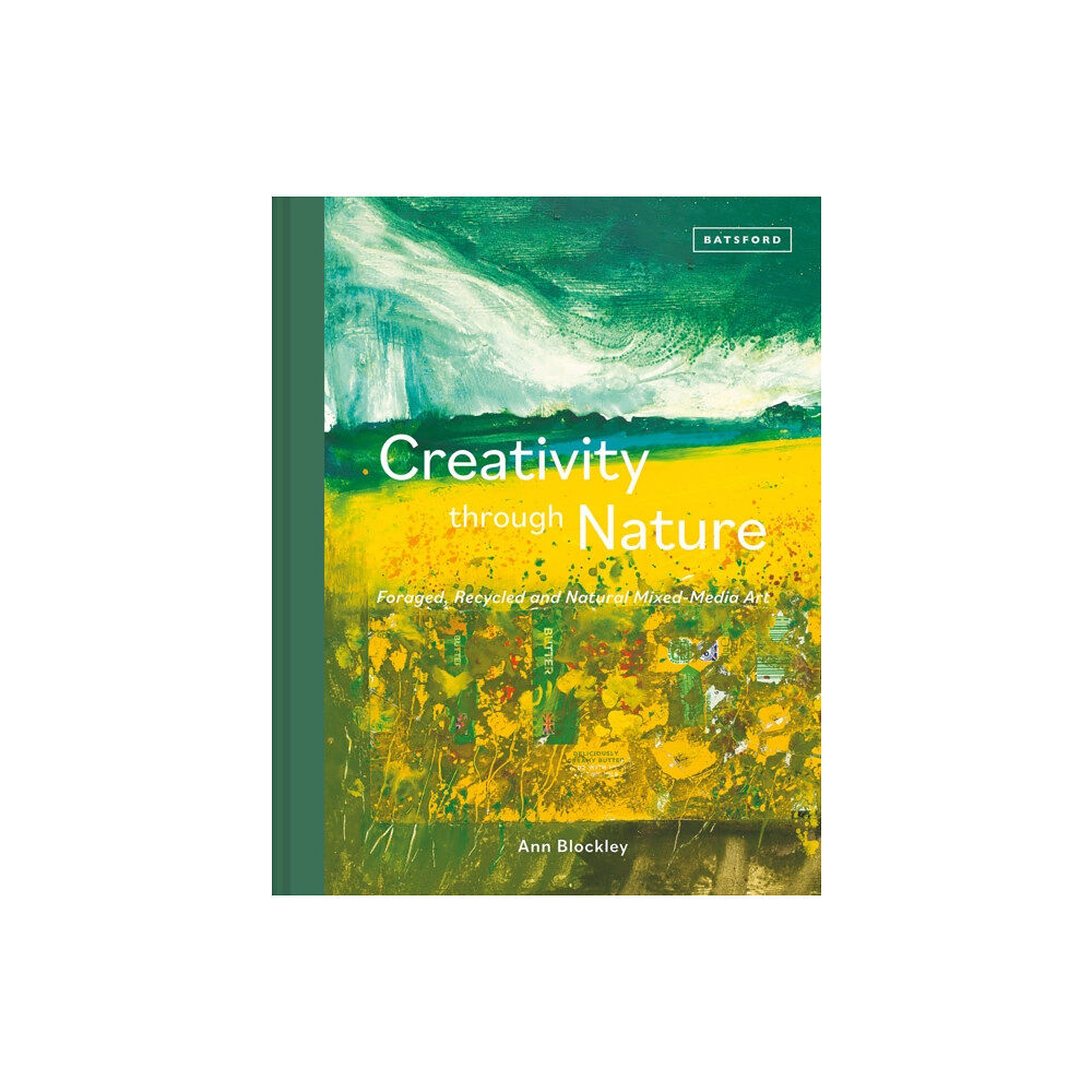 Batsford Creativity Through Nature (inbunden, eng)