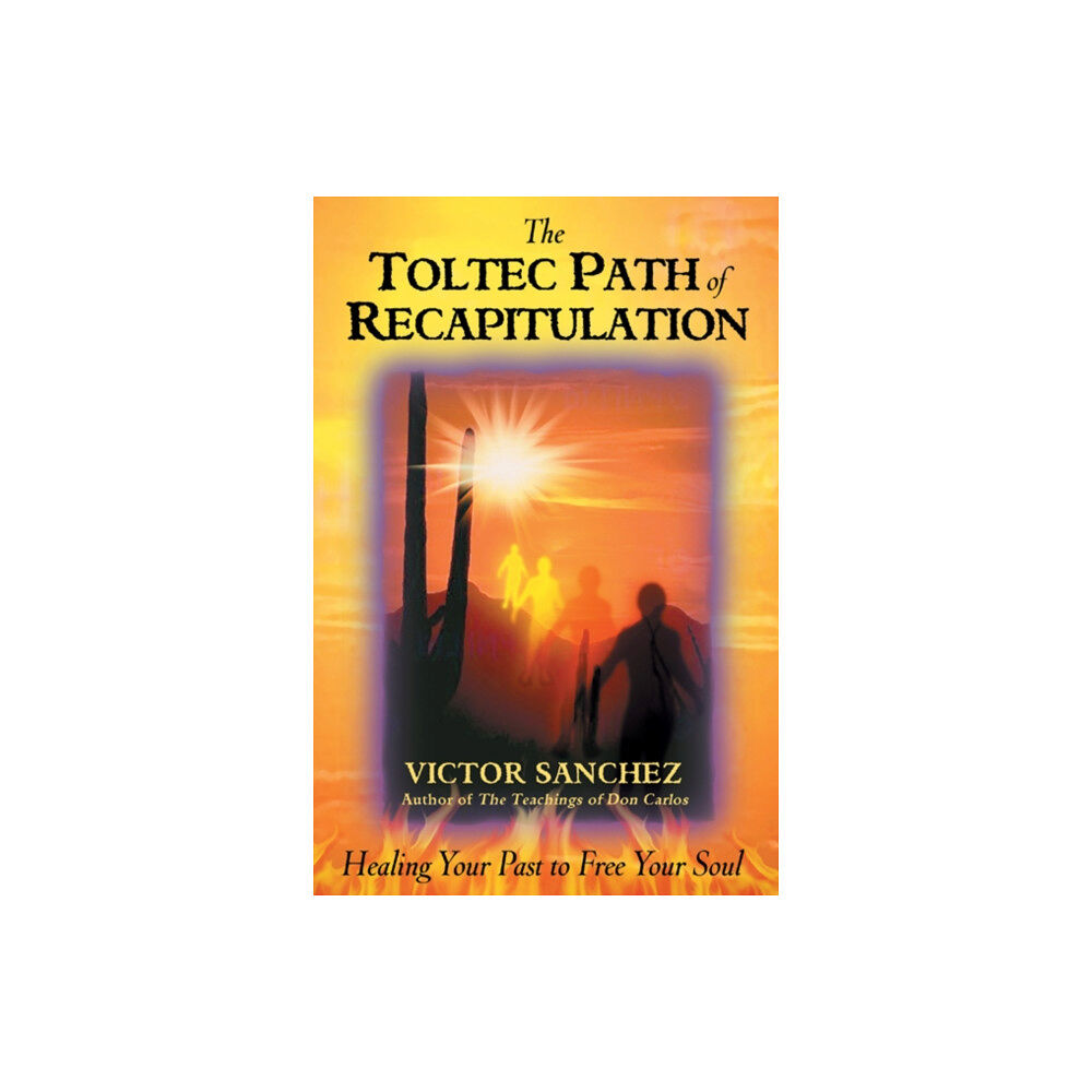 Inner Traditions Bear and Company Toltec Path of Recapitulation (häftad, eng)