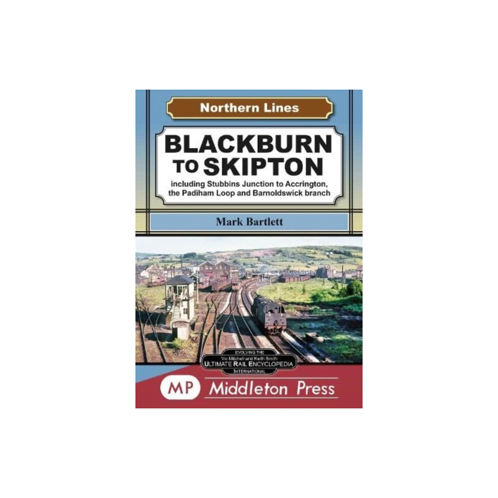 Middleton Press Blackburn To Skipton. (inbunden, eng)