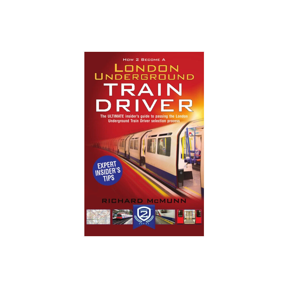 How2become Ltd How to Become a London Underground Train Driver: The Insider's Guide to Becoming a London Underground Tube Driver (häfta...