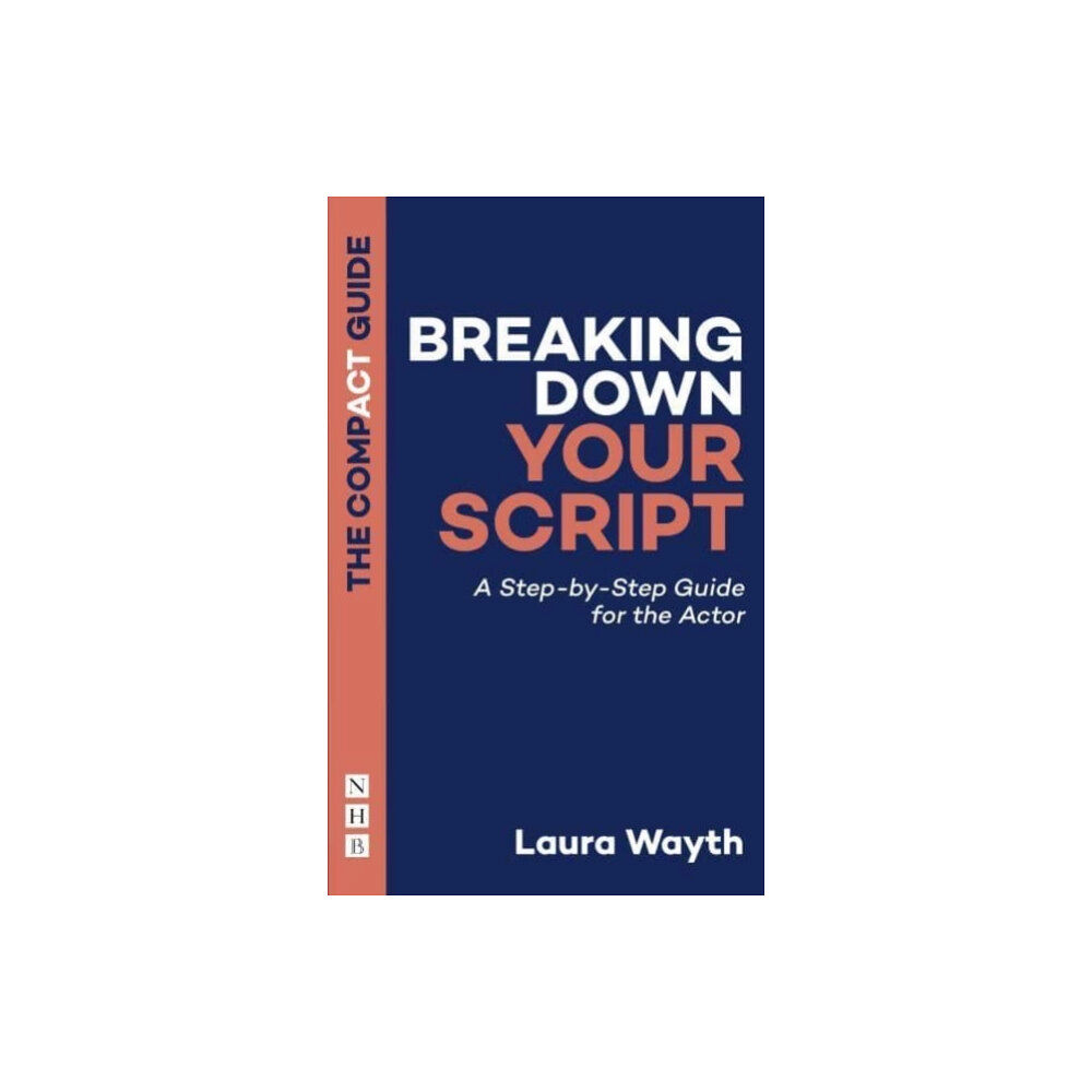 Nick Hern Books Breaking Down Your Script: The Compact Guide (häftad, eng)