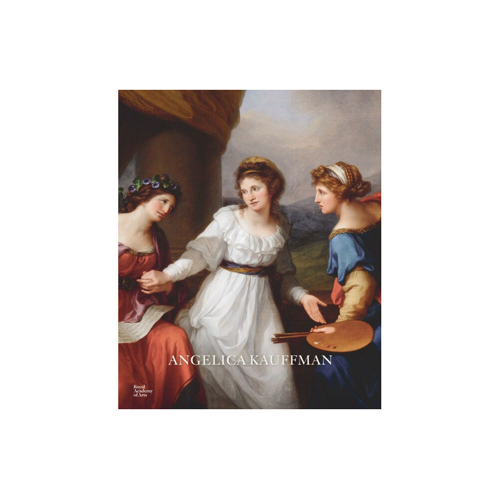 Royal Academy of Arts Angelica Kauffman (inbunden, eng)