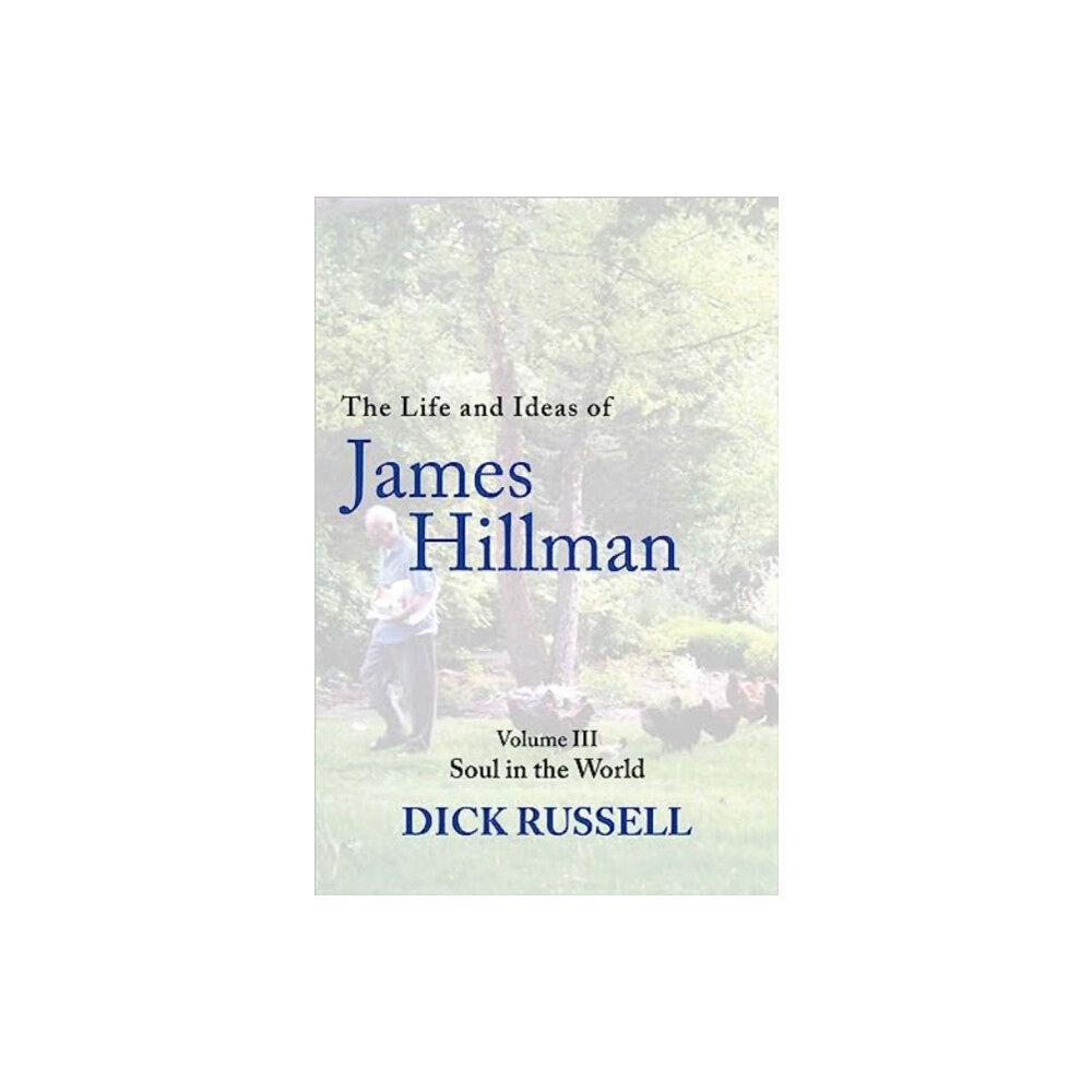 ARCADE Life and Ideas of James Hillman (inbunden, eng)