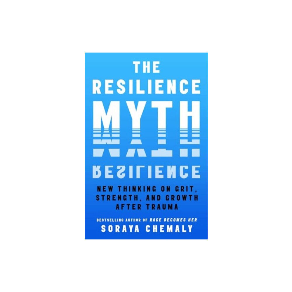 Atria Books The Resilience Myth (inbunden, eng)