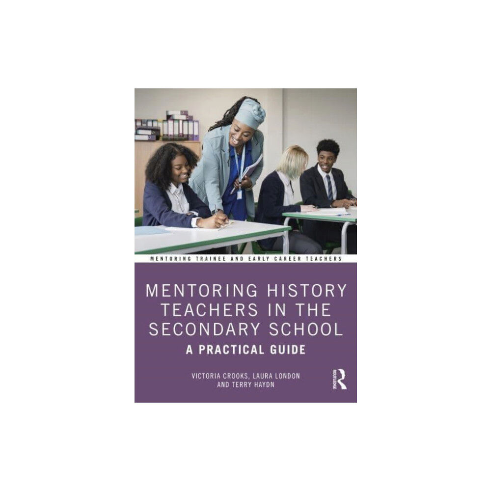 Taylor & francis ltd Mentoring History Teachers in the Secondary School (häftad, eng)