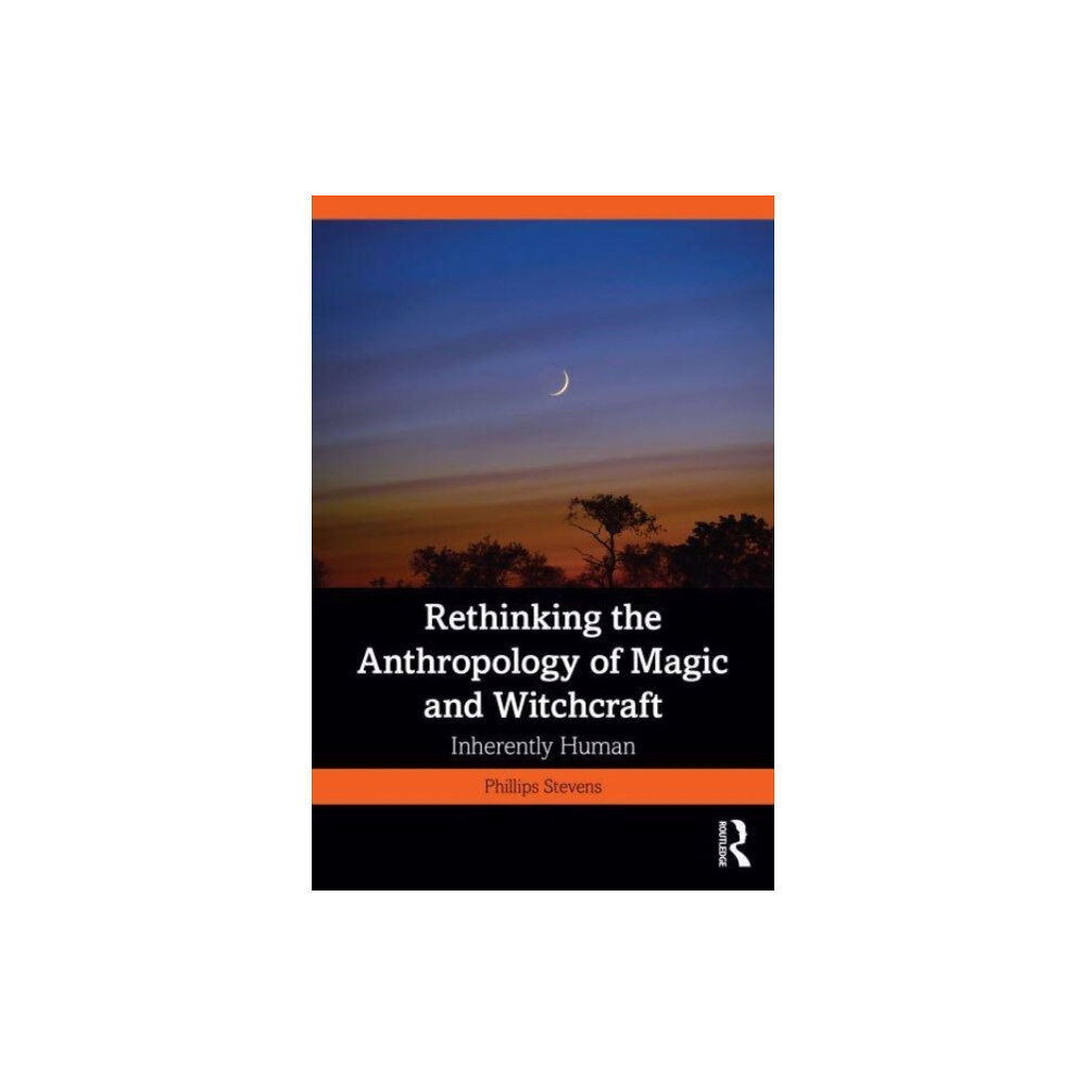 Taylor & francis ltd Rethinking the Anthropology of Magic and Witchcraft (häftad, eng)