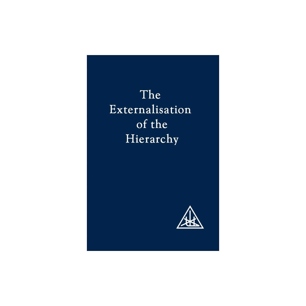 Lucis Press Ltd Externalization of the Hierarchy (häftad, eng)